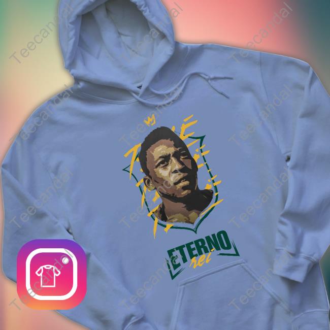 Pele Eterno T Shirt Pele Eterno Rei Tee Shirt