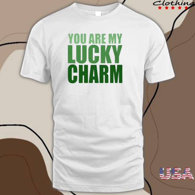 You Are My Lucky Charm St Patrick’S Day Long Sleeve Shirt You Are My Lucky Charm St Patrick’S Day Tee Shirt