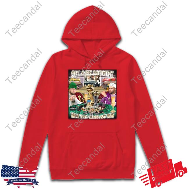 Made In China White Merch Splash Money - What They Gonna Say Now Hoodie Splash Money - What They Gonna Say Now Shirt