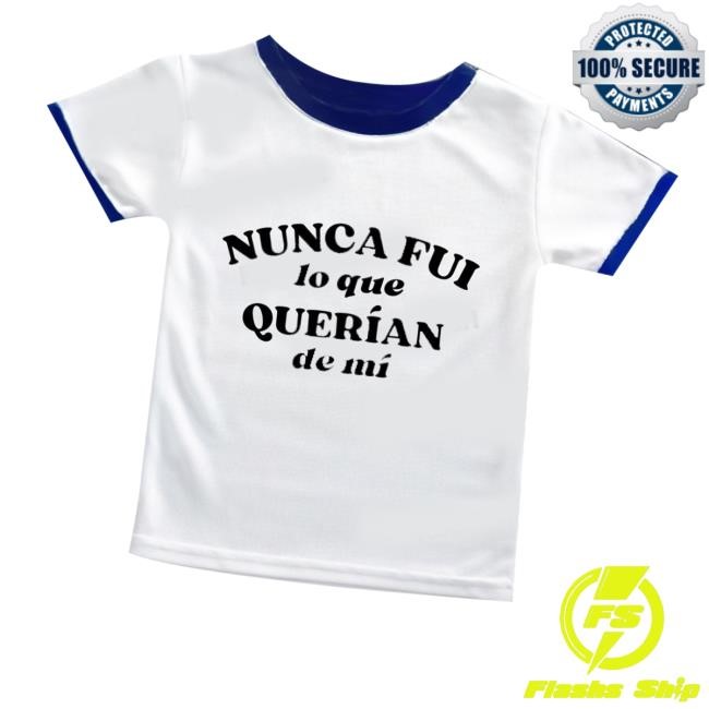 Nunca Fui Lo Que Querían De Mí T-Shirt Lali Wearing