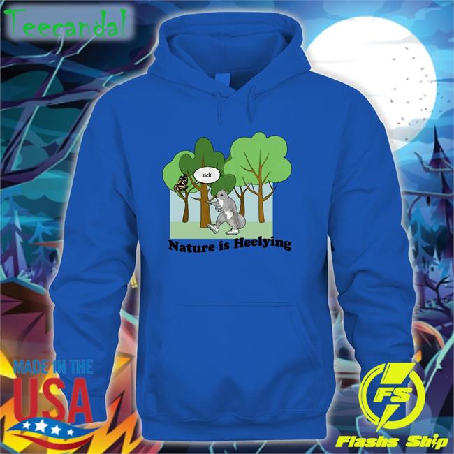 Nature Is Heelying Shirt