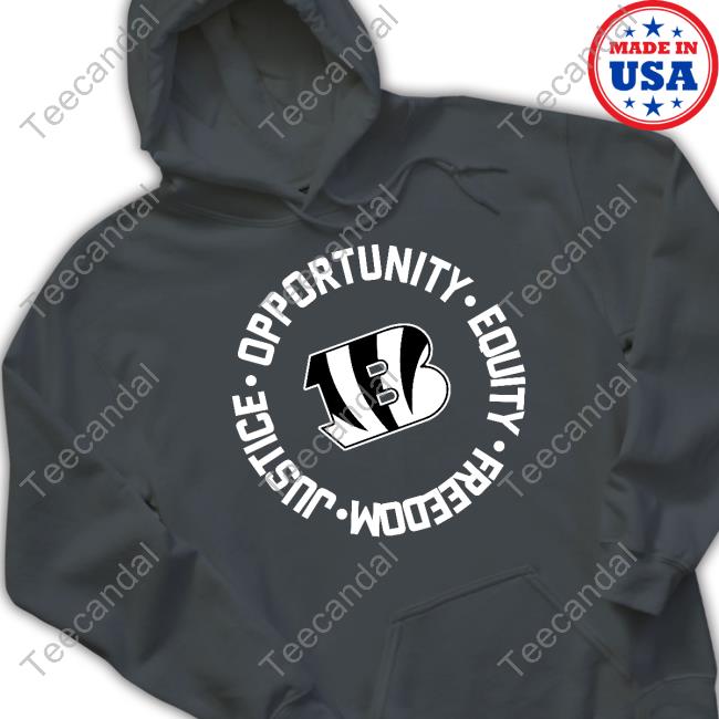 Cincinnati Bengals Opportunity Equality Freedom Justice Shirts