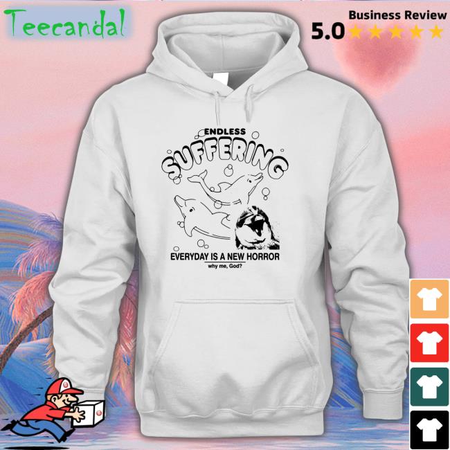 Shirts That Go Hard Endless Suffering T Shirt