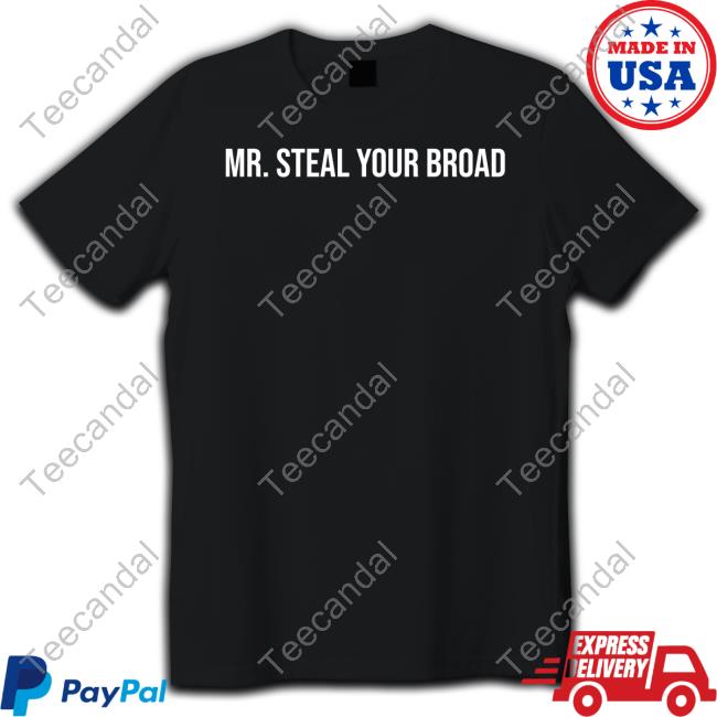Dave Portnoy Mr. Steal Your Broad Tee Shirt