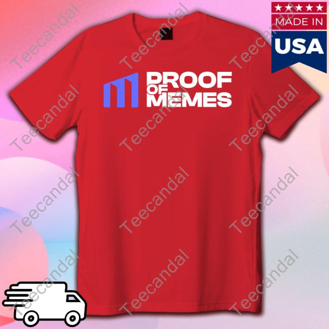 Proof Of Memes Pom Proof Of Memes Shirt Proof Of Memes Store