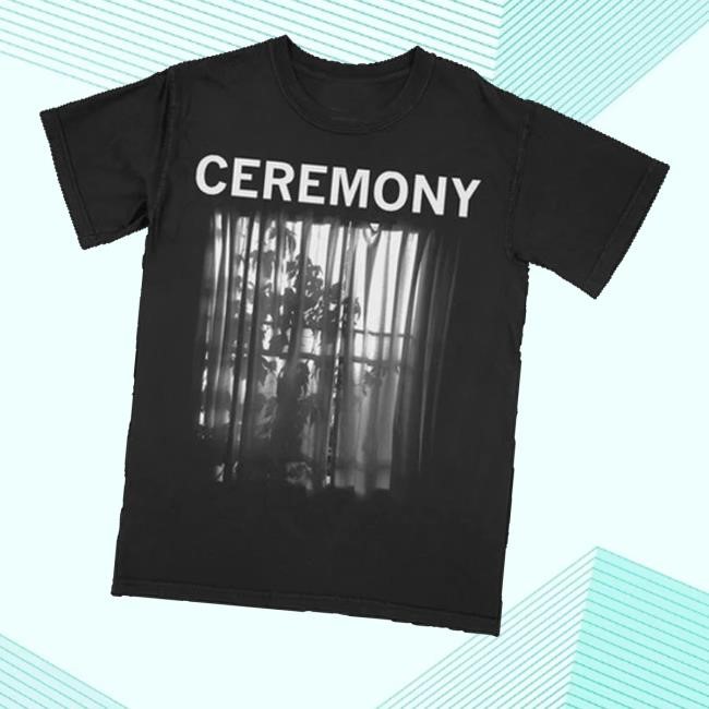 Ceremony Window Shirt Ceremony Merch Store Window
