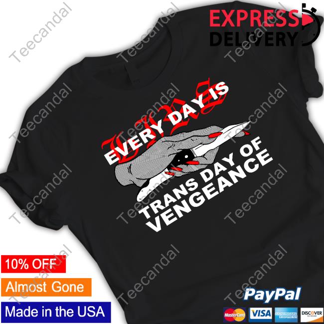 Every Day Is Trans Day Of Vengeance Hoodie