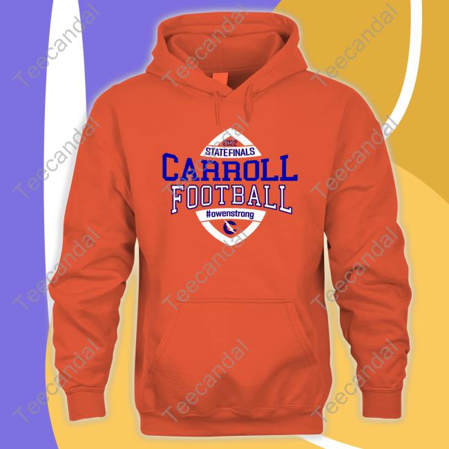 Carroll Football New Shirt State Finals Carroll Football T Shirt