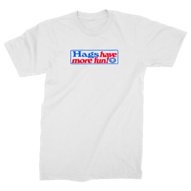 Official Pong Merch Final Run Hags Have More Fun T-Shirt