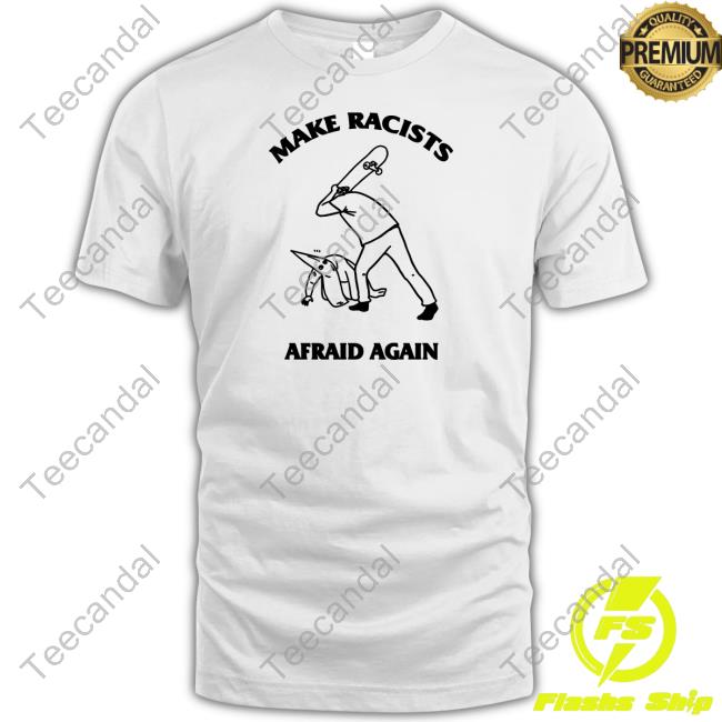 Make Racists Afraid Again L Rvpland Sweatshirt