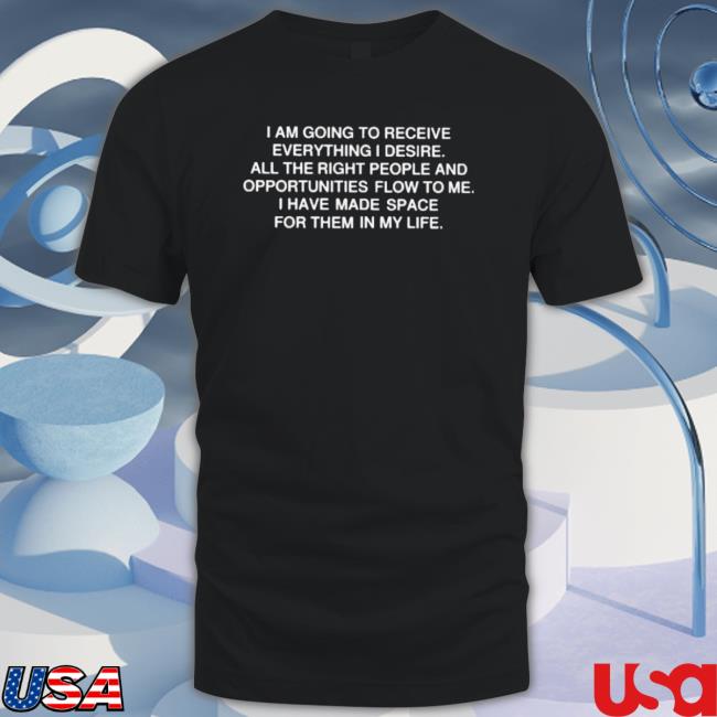 Official I Am Going To Receive Everything I Desire Sweatshirt