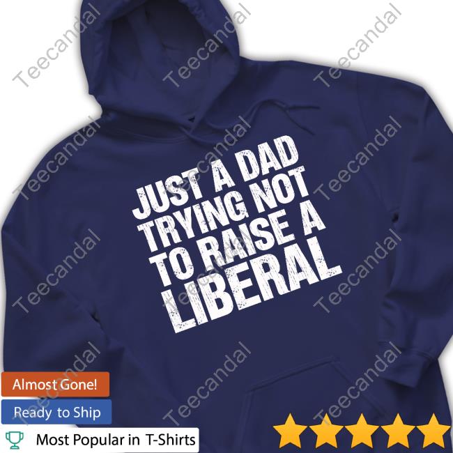 Zeek Arkham Just A Dad Trying Not To Raise A Liberal New Shirt Zeek Arkham Just A Dad Trying Not To Raise A Liberal Official Shirt
