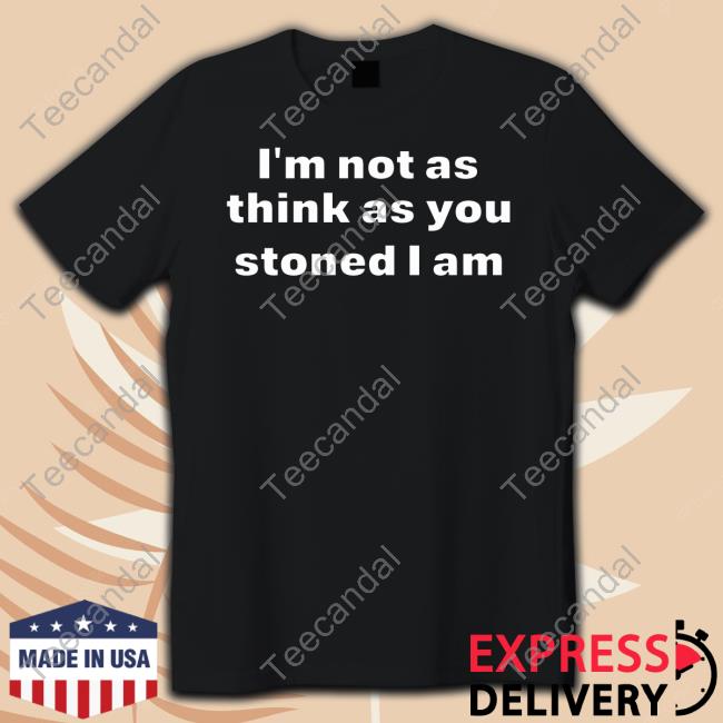 Herbworthy I'm Not As Think As You Think You Stoned I Am Tank Top