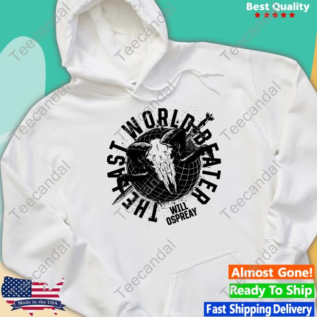 Will Ospreay The Last World Beater Shirts