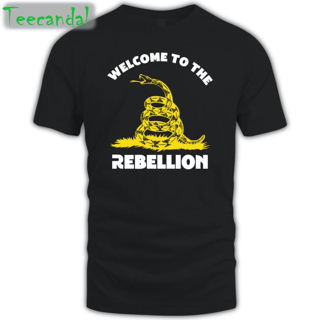 Welcome To The Rebellion Shirt