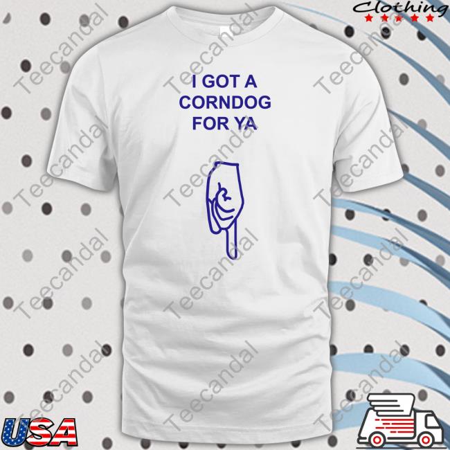Got A Corndog For Ya Sweatshirt
