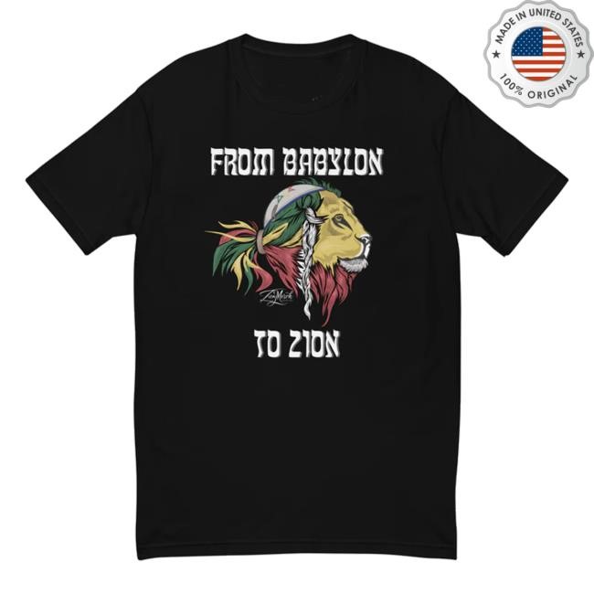 Zion Merch Babylon To Zion Shirt