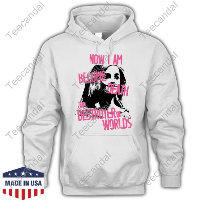 Gotfunnymerch Now I Am Become Death Grunge Hoodied Sweatshirt