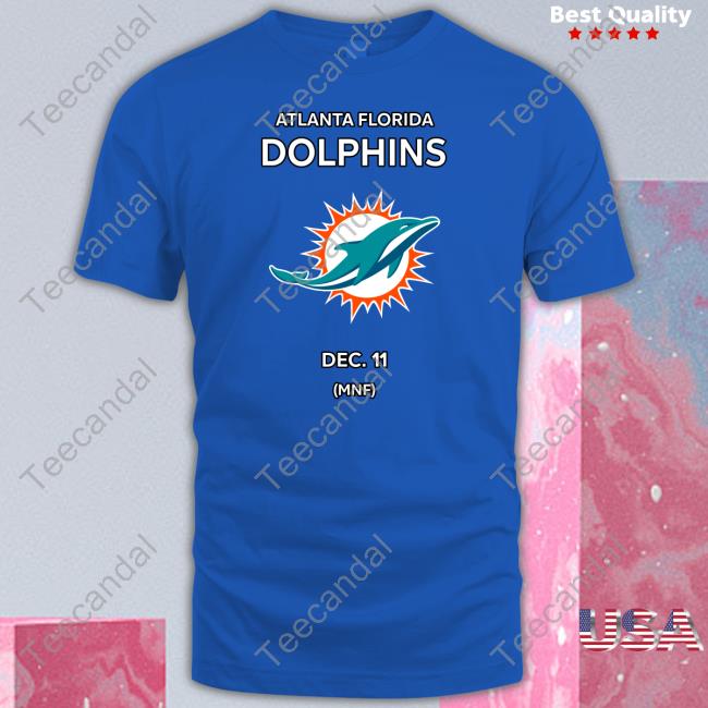 Atlanta Florida Dolphins Dec 11 Mnf Shirt