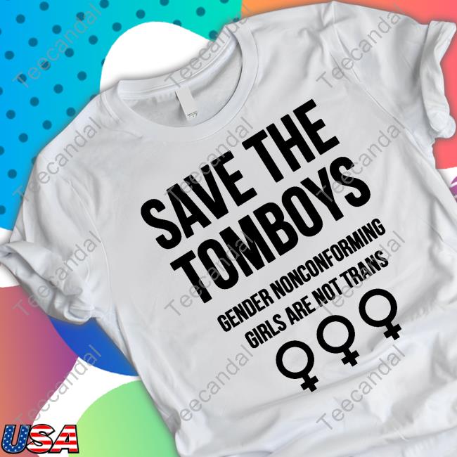 Gays Against Groomers Save The Tomboys Gender Nonconforming Girls Are Not Trans Shirt