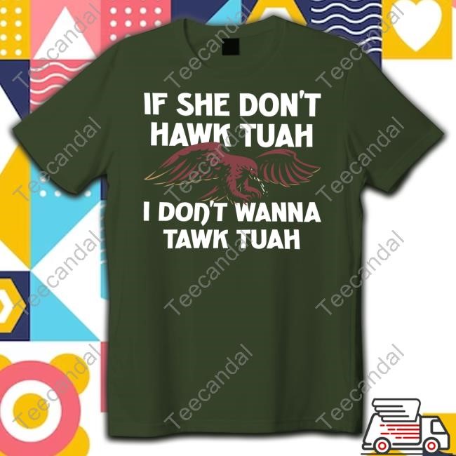 Shithead Steve Eagle If She Don't Hawk Tuah I Don't Hawk Tuah Shirts Shitheadsteve Store Eagle If She Don't Hawk Tuah I Don't Hawk Tuah Hoodie Moistbuddha