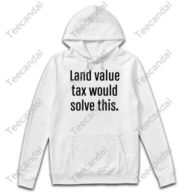 Land Taxer Memes Land Value Tax Would Solve This Long Sleeved T-Shirt Landtaxation.Org