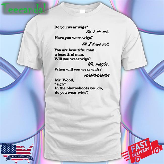 Newnormtees Do You Wear Wigs T Shirts New Norm Tees Store