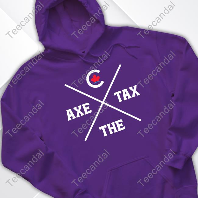 Bring It Home Merch Conservative Party Of Canada Axe The Tax Tees