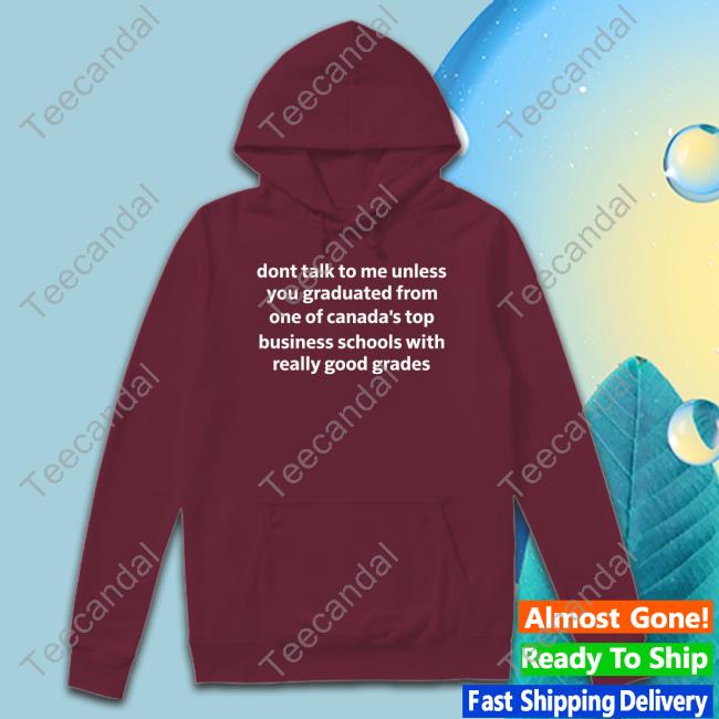 Men For Fielder Dont Talk To Me Unless You Graduated From One Of Canada's Top Sweatshirt