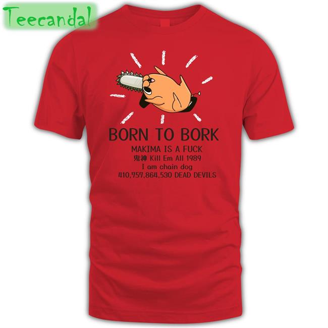 Born To Bork Makima Is A Fuck Tee Trentinart