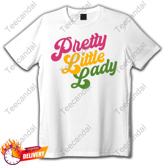 Handsomepodcast Merch Pretty Little Lady Shirt