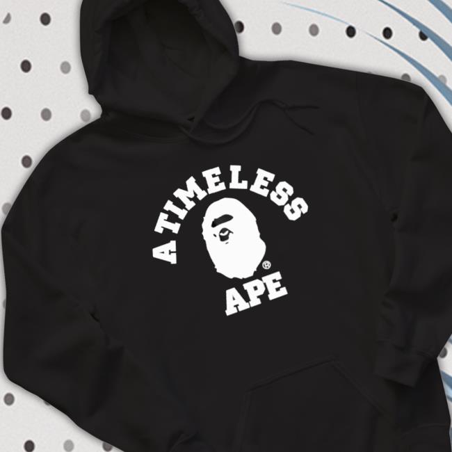 A Timeless Ape Shirts A Timeless Ape Sweatshirts