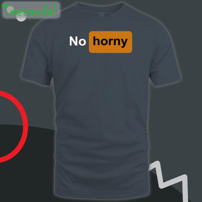 No Horny Tee