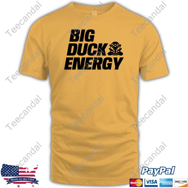 Anaheim Ducks Big Duck Energy New Shirt
