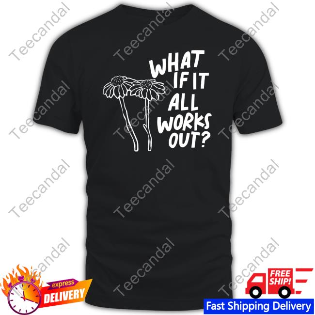 Joy Beth What If It All Works Out Tee Shirt