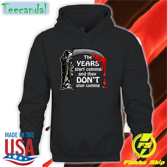 Thegoodshirts The Years Start Coming T Shirt