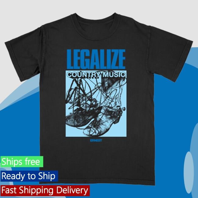 Ernest Official Merch Legalize Country Unisex Shirts