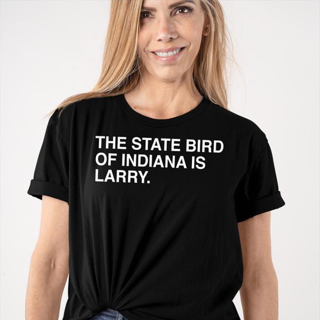 The State Bird Of Indiana Is Larry Sweatshirt