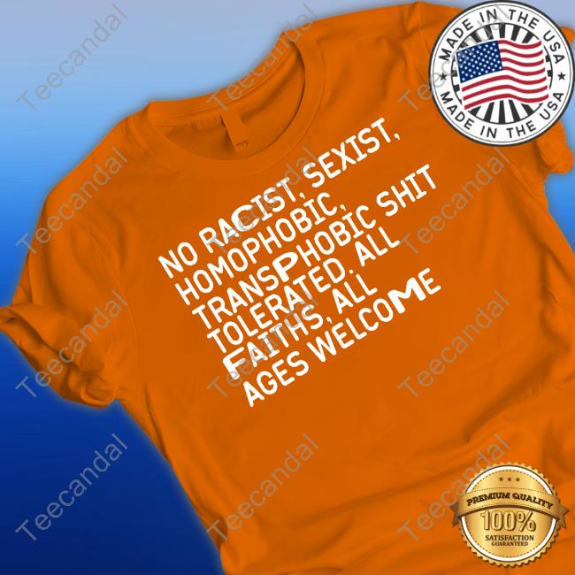 The Chosen One No Racist Sexist Homophobic Transphobic Shit Tolerated All Faiths All Ages Welcome Shirt The Chosen One No Racist Sexist Homophobic Transphobic Shit Tolerated All Faiths All Ages Welcome T-Shirt, Hoodie, Tank Top, Sweater And Long Sleeve T-Shirt