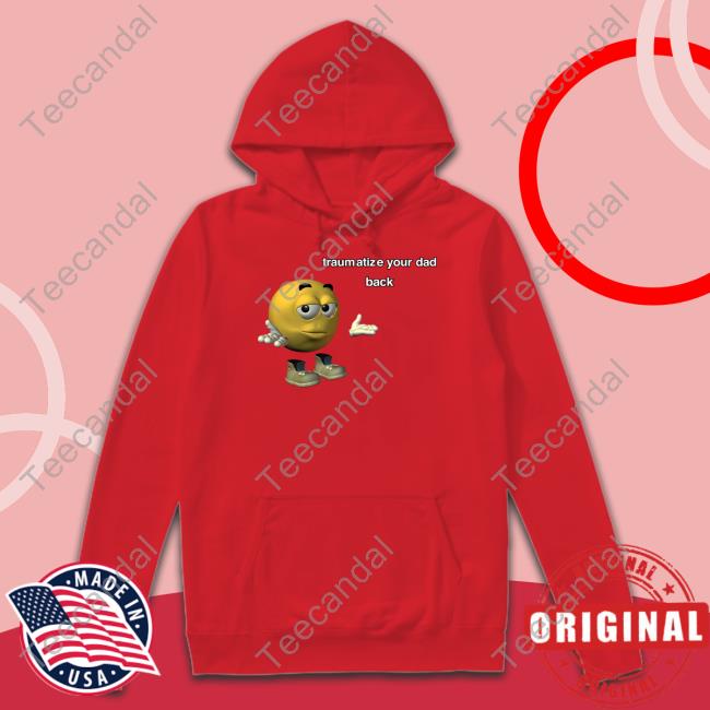 Traumatize Your Dad Back T-Shirt Traumatize Your Dad Back T Shirt Northstardoll