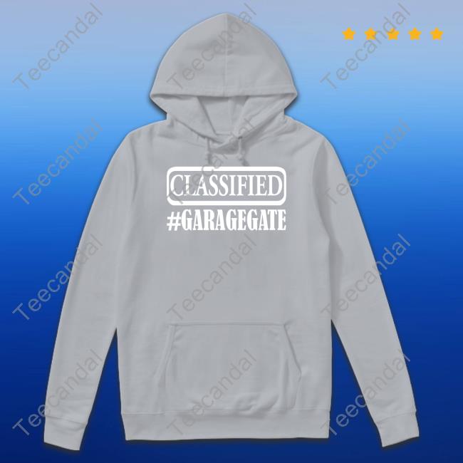 Classified Garagegate Shirt Hoodie Irishpeachdesigns Store Classified Garagegate Hoodie Irishpeachbackup