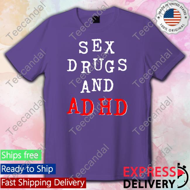 Sex Drugs And Adhd Hoodie