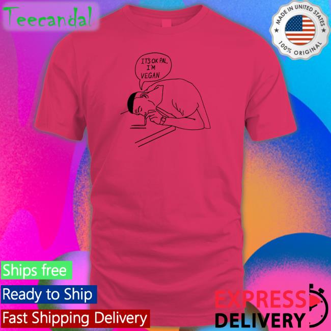 It's Ok Pal I'm Vegan Sweatshirt