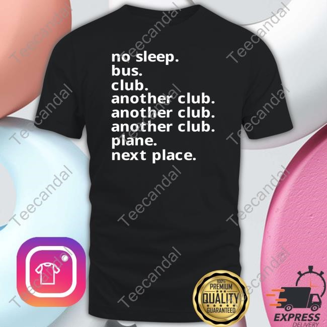 Official No Sleep Bus Club Another Club Plane Next Place T Shirt