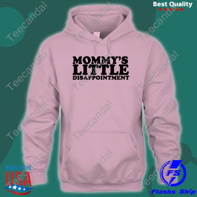 Mommy's Little Disappointment New Shirt Moxi Mimi