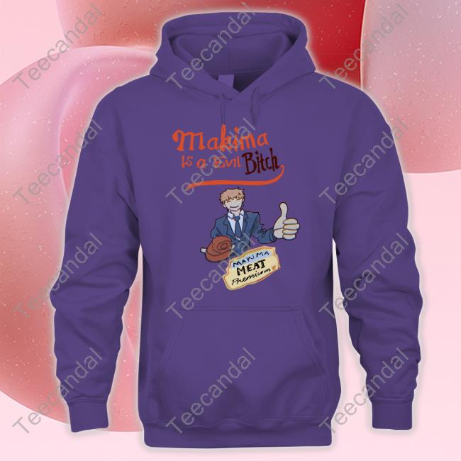 Nathan Makima Is A Evil Bitch Makima Meat Premium Shirts Nthndn