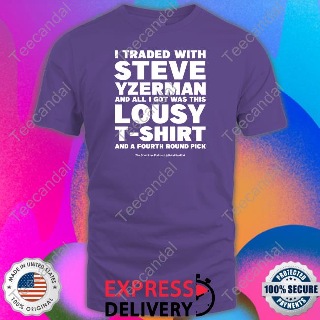 I Traded With Steve Yzerman And All I Got Was This Lousy Shirt