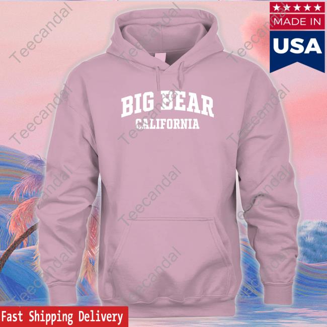 Official Big Bear California Shirt Idjsz3ren Big Bear California Hooded Sweatshirt