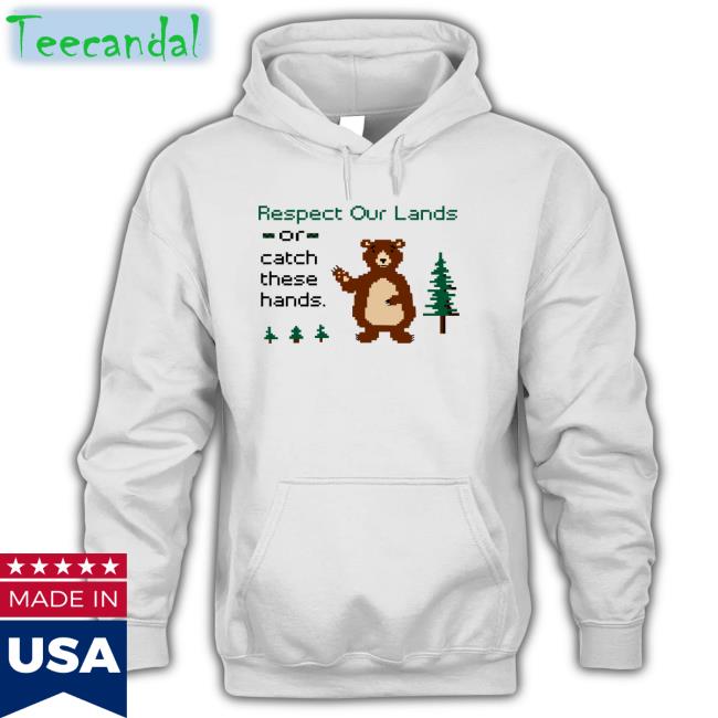 Respect Our Land Or Catch These Hands T-Shirt Washington State Dept. Of Natural Resources