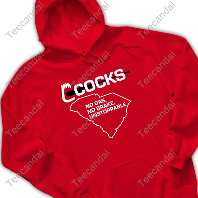 Barstoolsports Store Cocks No Gas No Brake Unstoppable Hoodie